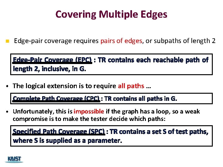 Covering Multiple Edges n Edge-pair coverage requires pairs of edges, or subpaths of length
