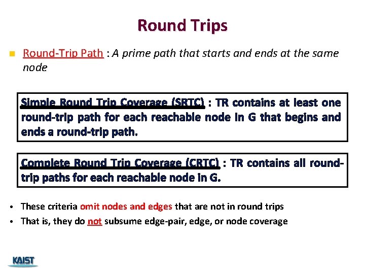 Round Trips n Round-Trip Path : A prime path that starts and ends at