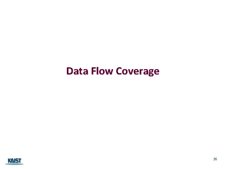Data Flow Coverage 26 