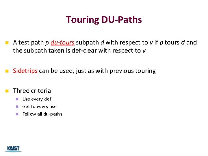 Touring DU-Paths n A test path p du-tours subpath d with respect to v