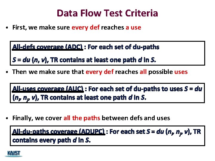 Data Flow Test Criteria • First, we make sure every def reaches a use