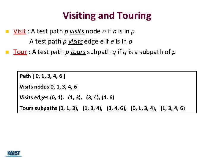 Visiting and Touring n n Visit : A test path p visits node n