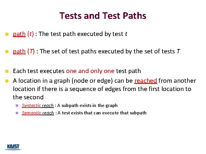Tests and Test Paths n path (t) : The test path executed by test