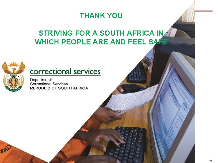 Highly Confidential Thank You. THANK YOU STRIVING FOR A SOUTH AFRICA IN WHICH PEOPLE