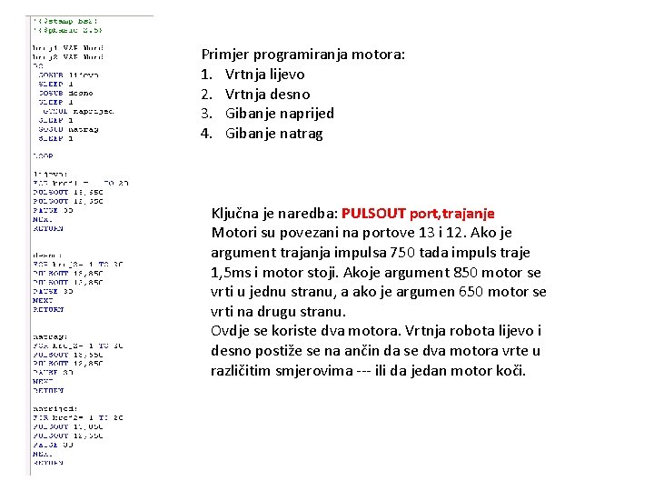 Primjer programiranja motora: 1. Vrtnja lijevo 2. Vrtnja desno 3. Gibanje naprijed 4. Gibanje