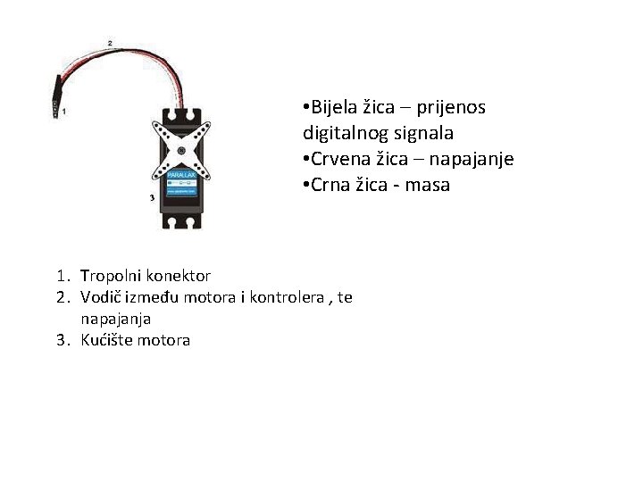  • Bijela žica – prijenos digitalnog signala • Crvena žica – napajanje •