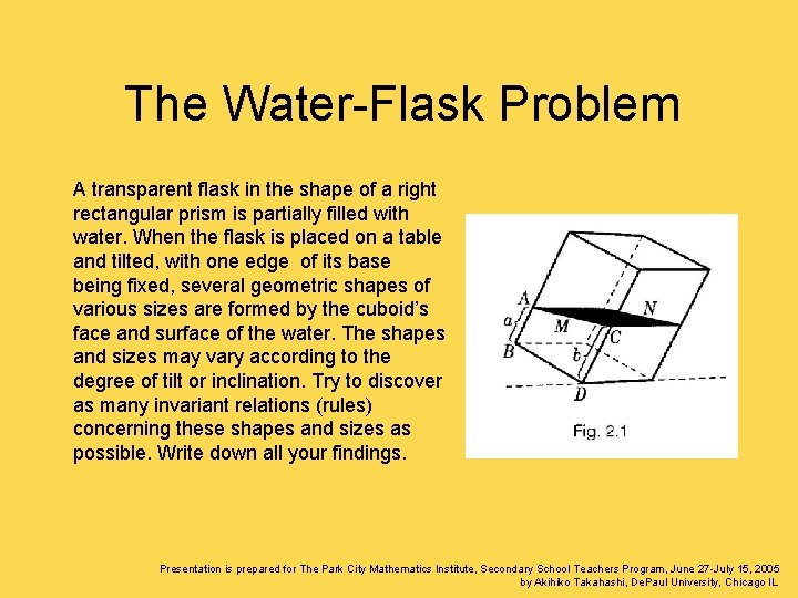 The Water-Flask Problem A transparent flask in the shape of a right rectangular prism