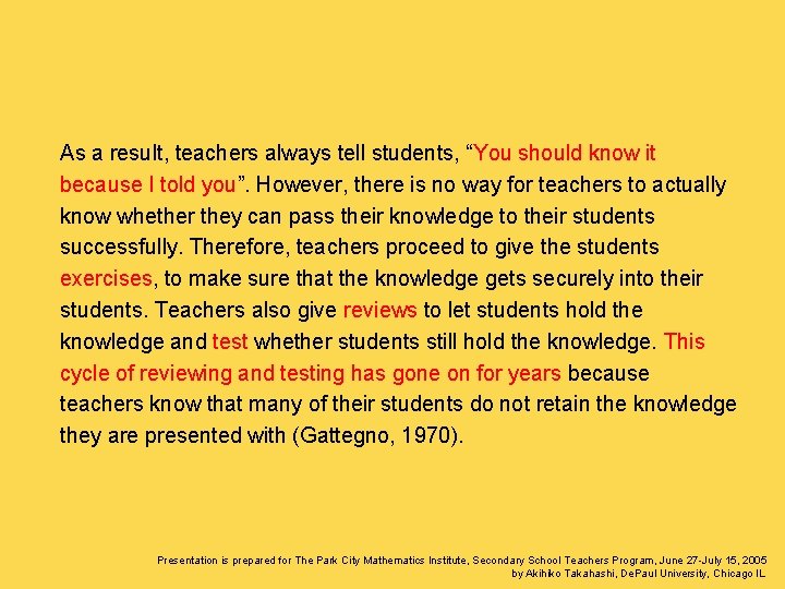 As a result, teachers always tell students, “You should know it because I told