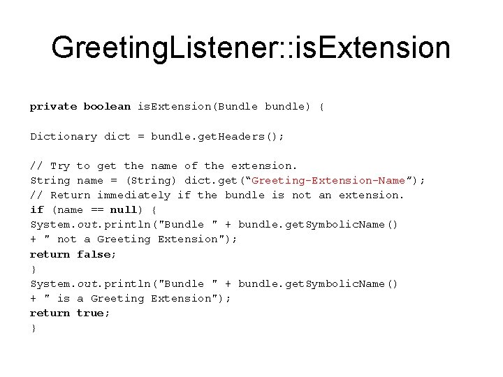 Greeting. Listener: : is. Extension private boolean is. Extension(Bundle bundle) { Dictionary dict =