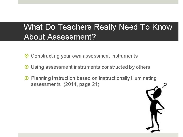 Why Do Teachers Need to Know About Assessment