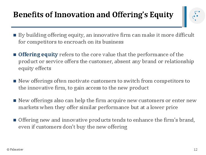 Benefits of Innovation and Offering’s Equity n By building offering equity, an innovative firm