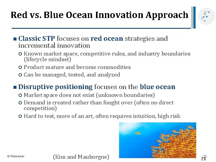 Red vs. Blue Ocean Innovation Approach n Classic STP focuses on red ocean strategies