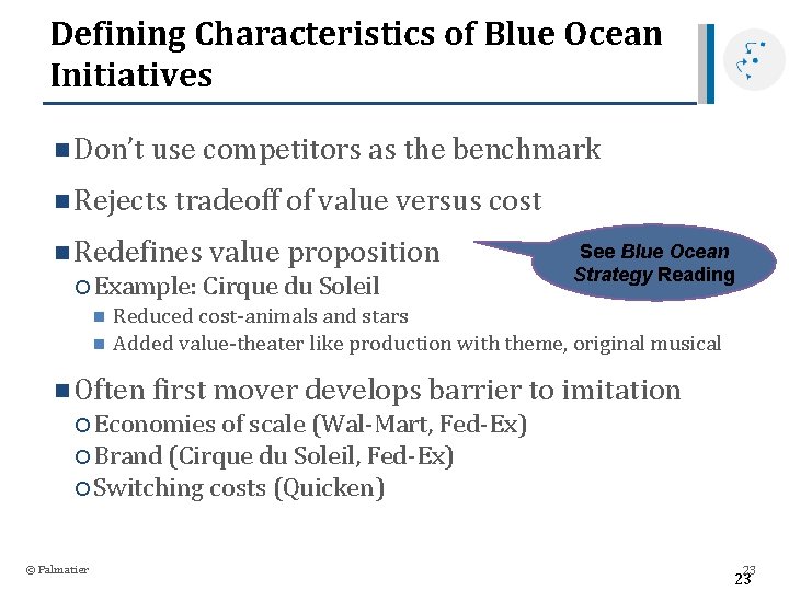 Defining Characteristics of Blue Ocean Initiatives n Don’t use competitors as the benchmark n