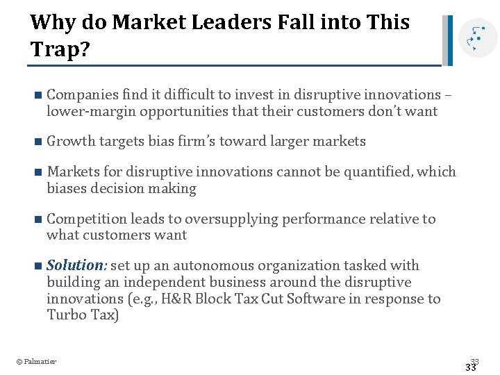 Why do Market Leaders Fall into This Trap? n Companies find it difficult to