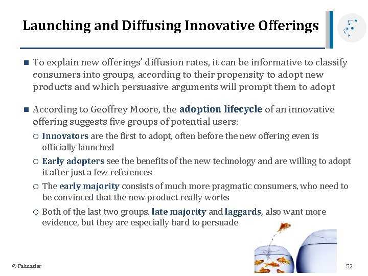 Launching and Diffusing Innovative Offerings n To explain new offerings’ diffusion rates, it can