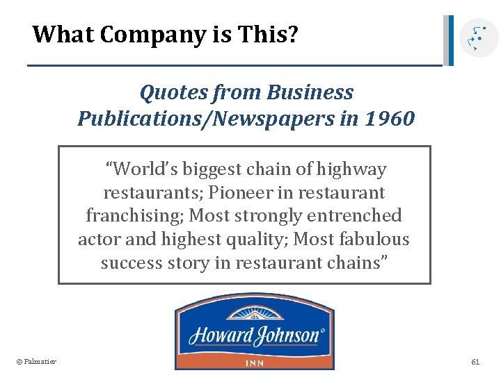 What Company is This? Quotes from Business Publications/Newspapers in 1960 “World’s biggest chain of