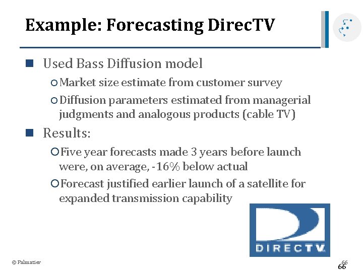 Example: Forecasting Direc. TV n Used Bass Diffusion model Market size estimate from customer