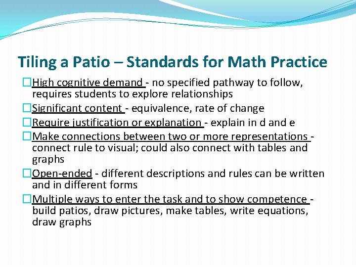 Tiling a Patio – Standards for Math Practice �High cognitive demand - no specified