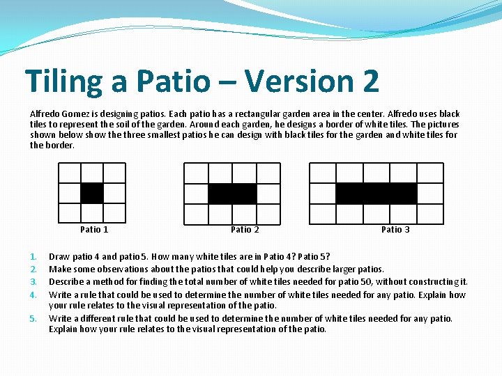 Tiling a Patio – Version 2 Alfredo Gomez is designing patios. Each patio has
