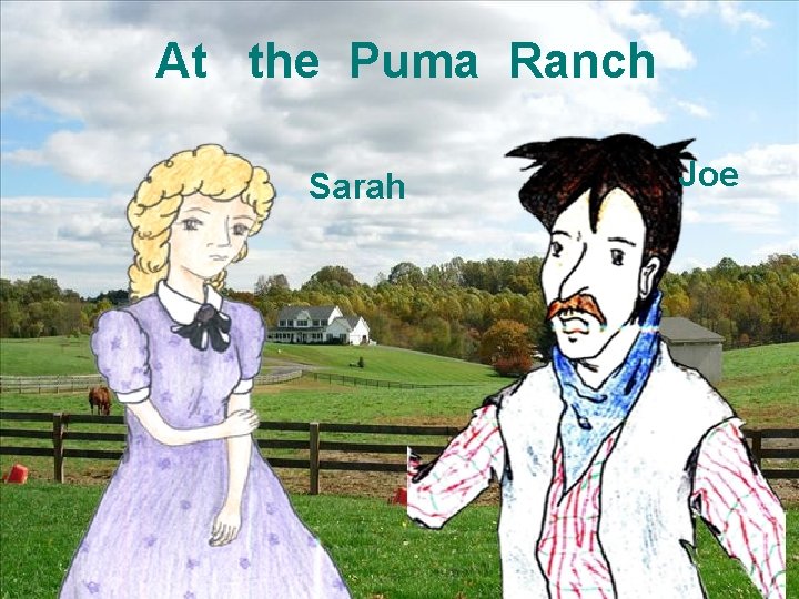 At the Puma Ranch Sarah Joe 