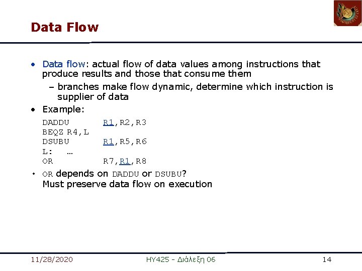 Data Flow • Data flow: actual flow of data values among instructions that produce Data Flow • Data flow: actual flow of data values among instructions that produce