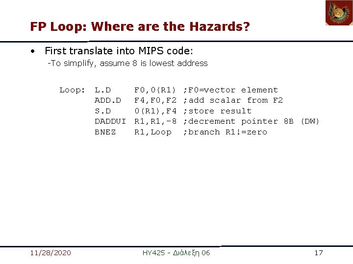 FP Loop: Where are the Hazards? • First translate into MIPS code: -To simplify, FP Loop: Where are the Hazards? • First translate into MIPS code: -To simplify,