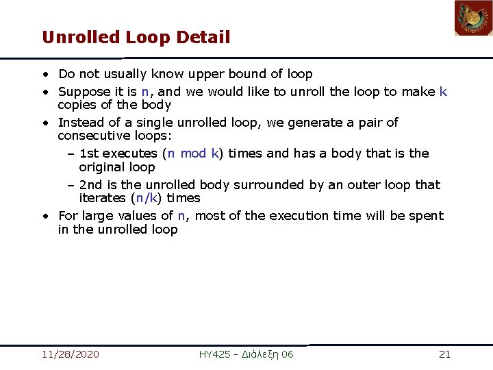 Unrolled Loop Detail • Do not usually know upper bound of loop • Suppose Unrolled Loop Detail • Do not usually know upper bound of loop • Suppose