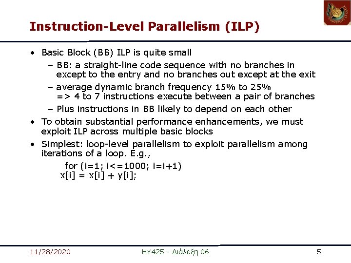 Instruction-Level Parallelism (ILP) • Basic Block (BB) ILP is quite small – BB: a Instruction-Level Parallelism (ILP) • Basic Block (BB) ILP is quite small – BB: a