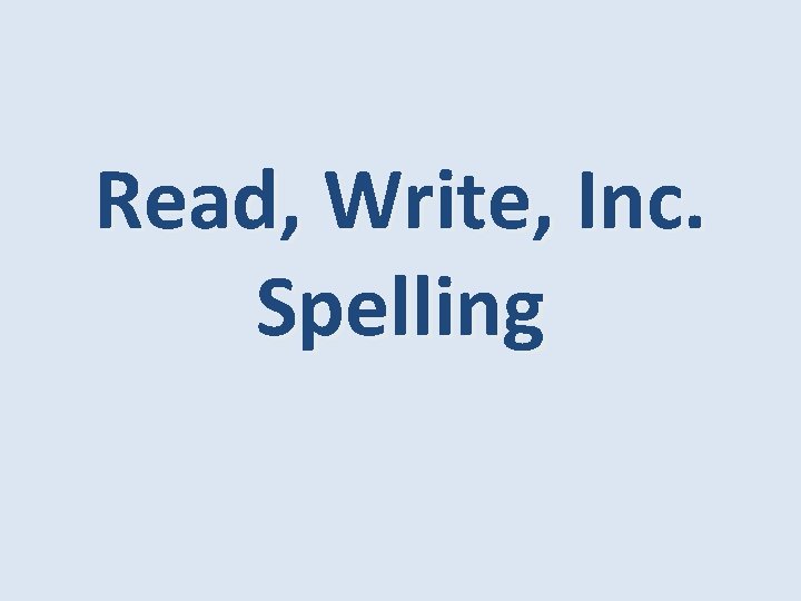 Read, Write, Inc. Spelling 