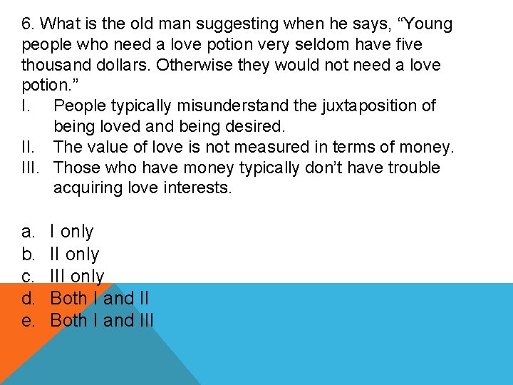 6. What is the old man suggesting when he says, “Young people who need