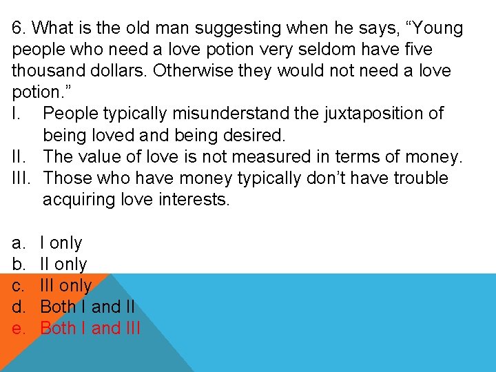 6. What is the old man suggesting when he says, “Young people who need