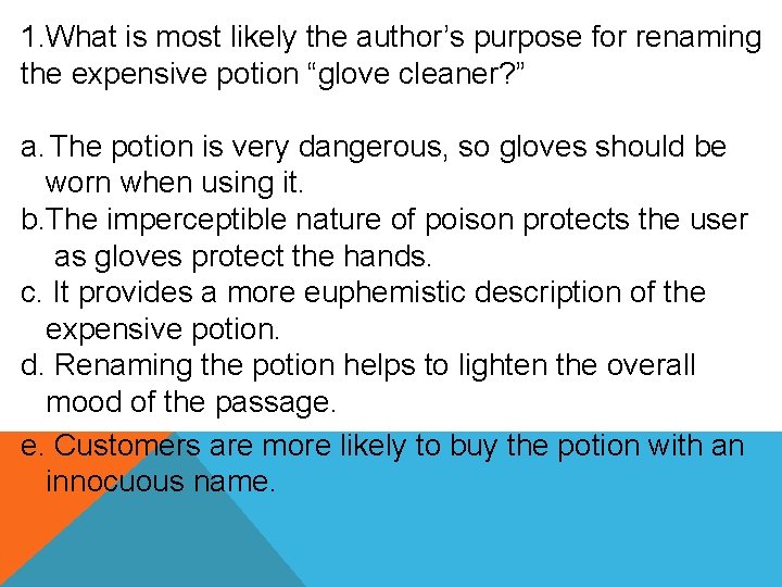 1. What is most likely the author’s purpose for renaming the expensive potion “glove