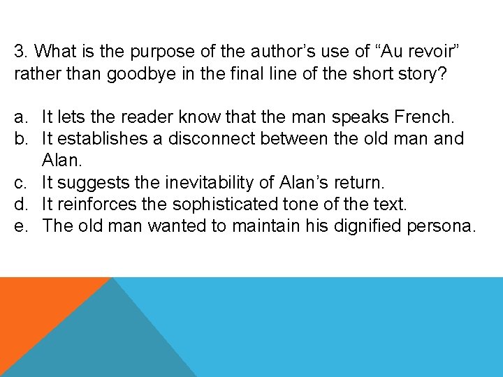 3. What is the purpose of the author’s use of “Au revoir” rather than