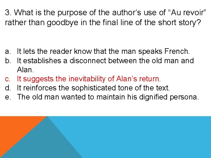 3. What is the purpose of the author’s use of “Au revoir” rather than