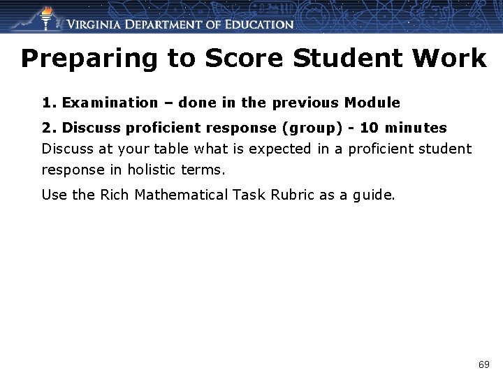 Preparing to Score Student Work 1. Examination – done in the previous Module 2.