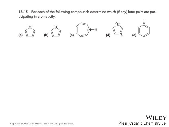 Copyright © 2015 John Wiley & Sons, Inc. All rights reserved. Klein, Organic Chemistry Copyright © 2015 John Wiley & Sons, Inc. All rights reserved. Klein, Organic Chemistry