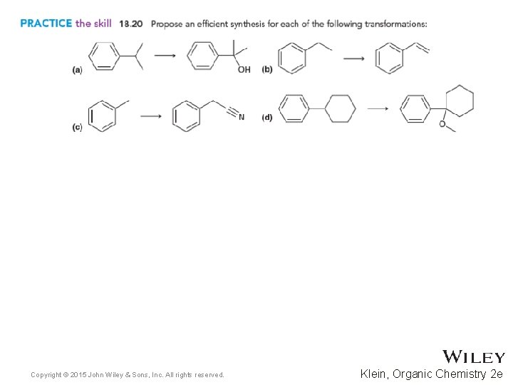 Copyright © 2015 John Wiley & Sons, Inc. All rights reserved. Klein, Organic Chemistry Copyright © 2015 John Wiley & Sons, Inc. All rights reserved. Klein, Organic Chemistry