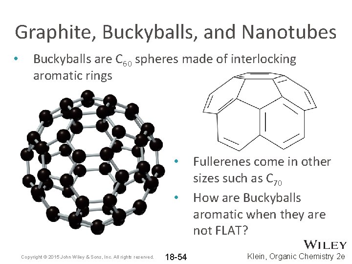 Graphite, Buckyballs, and Nanotubes • Buckyballs are C 60 spheres made of interlocking aromatic Graphite, Buckyballs, and Nanotubes • Buckyballs are C 60 spheres made of interlocking aromatic