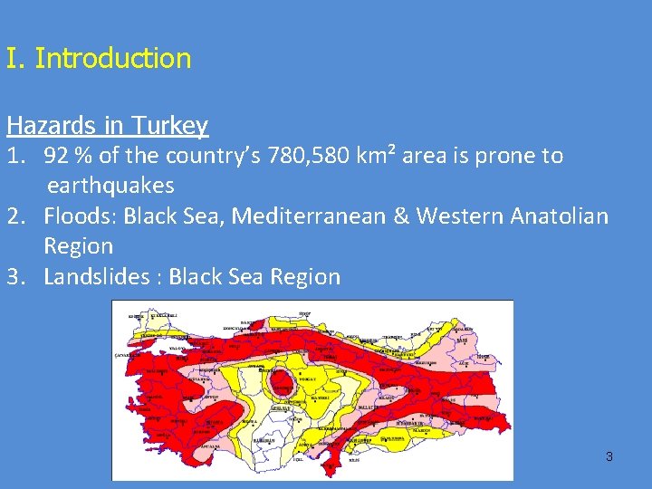 I. Introduction Hazards in Turkey 1. 92 % of the country’s 780, 580 km²