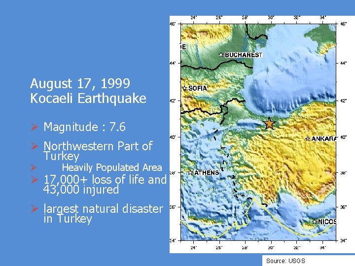 August 17, 1999 Kocaeli Earthquake Ø Magnitude : 7. 6 Ø Northwestern Part of