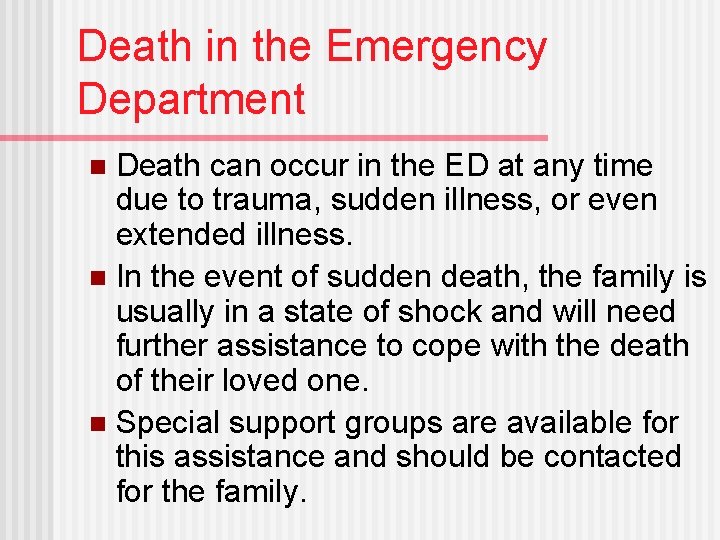 Death in the Emergency Department Death can occur in the ED at any time