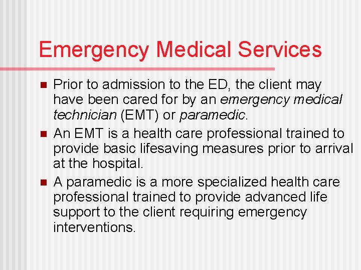 Emergency Medical Services n n n Prior to admission to the ED, the client