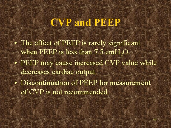 CVP and PEEP • The effect of PEEP is rarely significant when PEEP is