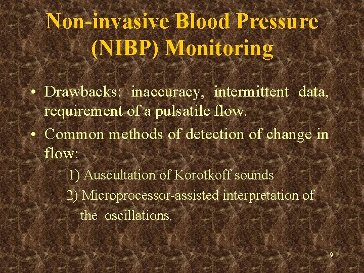 Non-invasive Blood Pressure (NIBP) Monitoring • Drawbacks: inaccuracy, intermittent data, requirement of a pulsatile