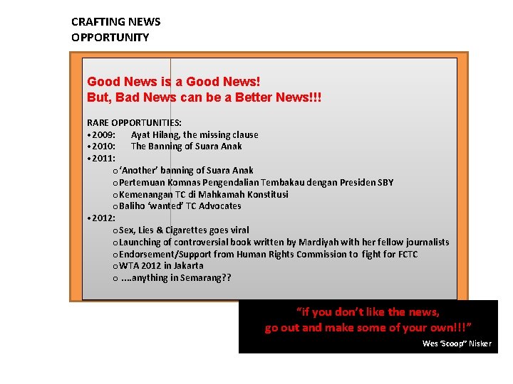 CRAFTING NEWS OPPORTUNITY Good News is a Good News! But, Bad News can be