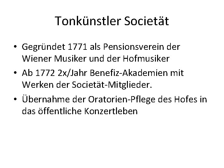 Tonkünstler Societät • Gegründet 1771 als Pensionsverein der Wiener Musiker und der Hofmusiker •