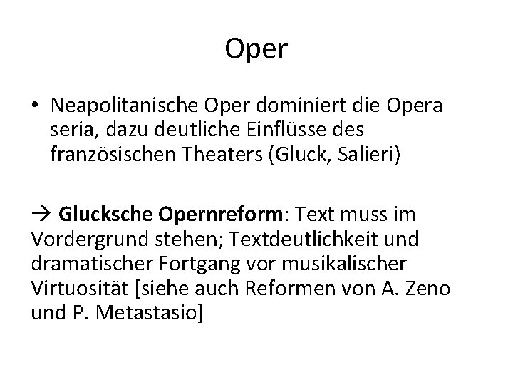 Oper • Neapolitanische Oper dominiert die Opera seria, dazu deutliche Einflüsse des französischen Theaters