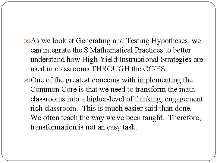  As we look at Generating and Testing Hypotheses, we can integrate the 8