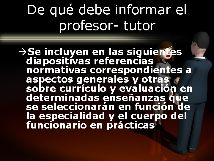 De qué debe informar el profesor- tutor Se incluyen en las siguientes diapositivas referencias