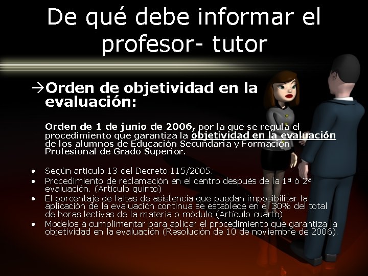 De qué debe informar el profesor- tutor Orden de objetividad en la evaluación: Orden